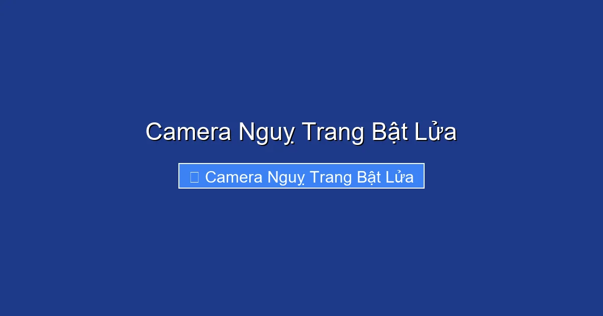 Camera Nguỵ Trang Bật Lửa