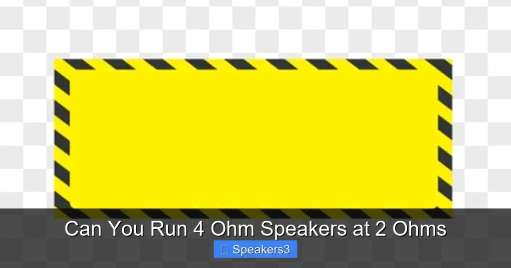 Can You Run 4 Ohm Speakers at 2 Ohms