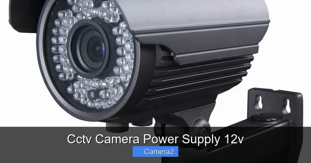 Cctv Camera Power Supply 12v