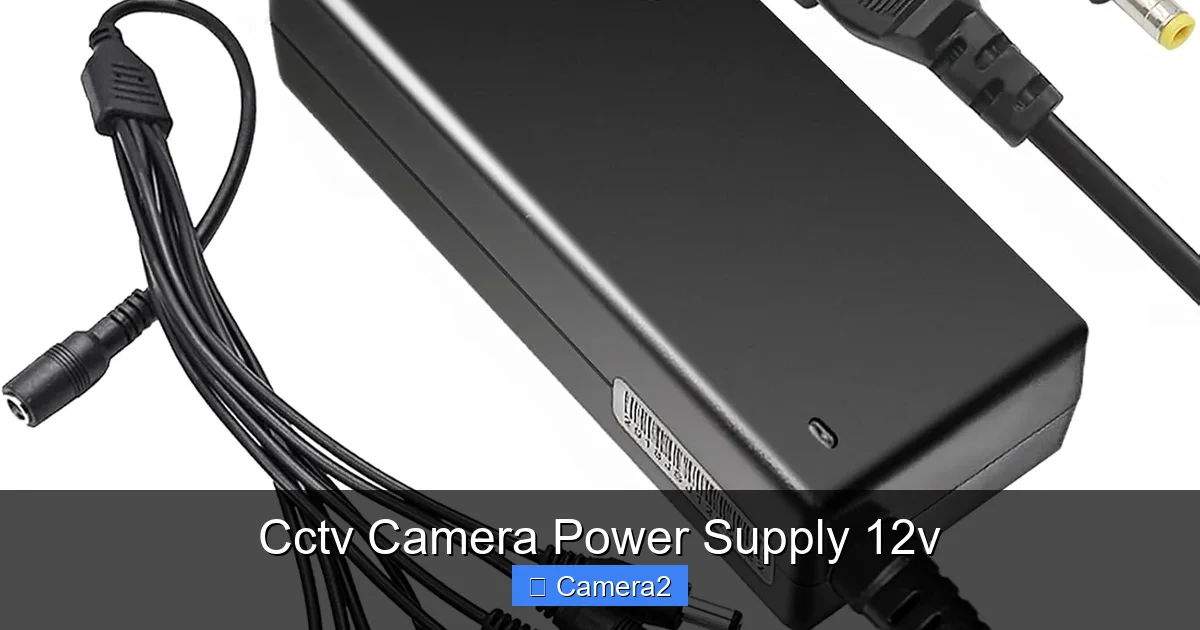 Cctv Camera Power Supply 12v