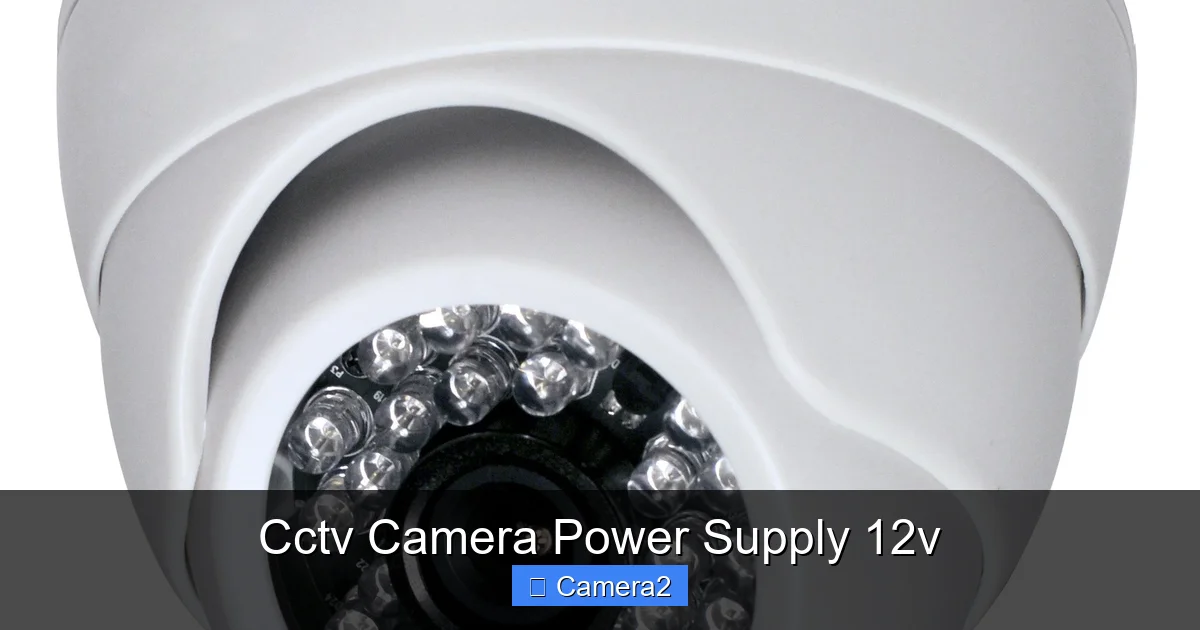 Cctv Camera Power Supply 12v