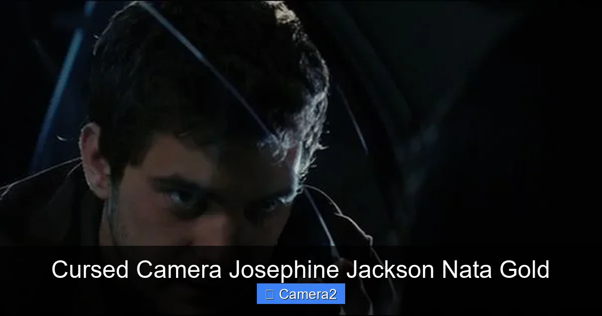 Cursed Camera Josephine Jackson Nata Gold