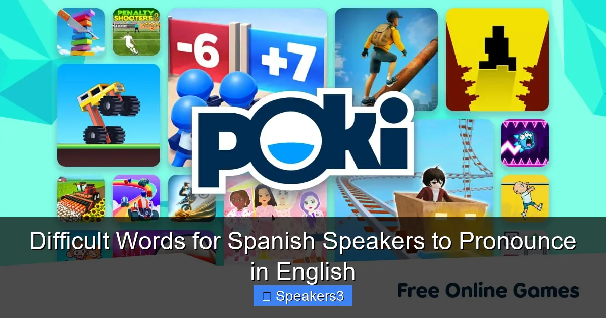 Difficult Words for Spanish Speakers to Pronounce in English
