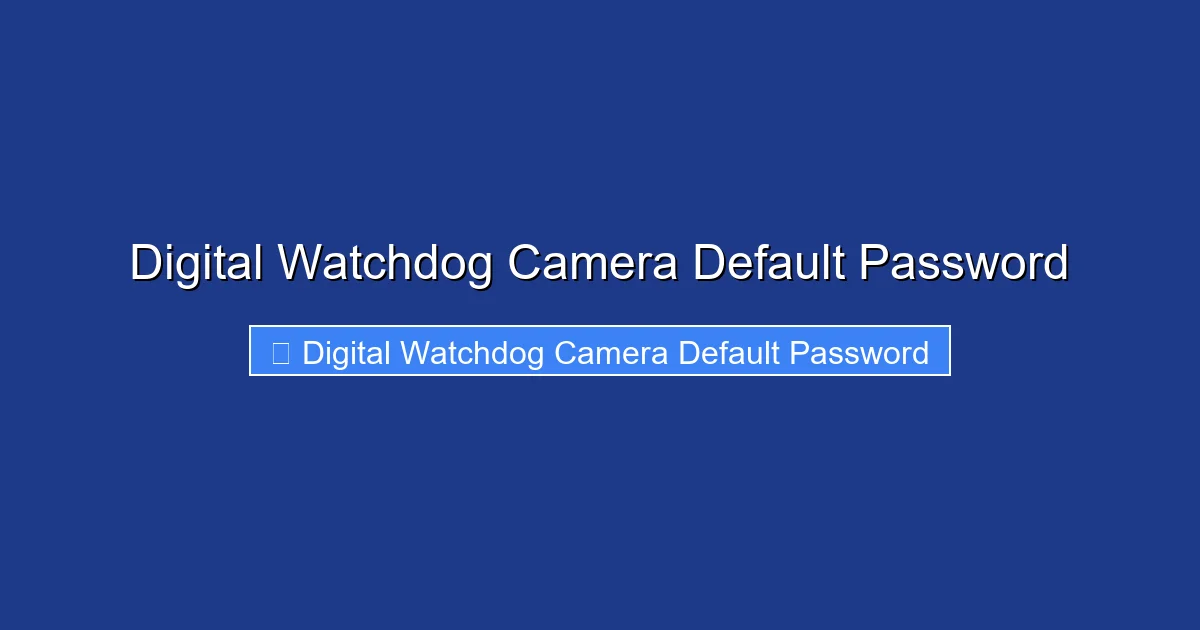 Digital Watchdog Camera Default Password