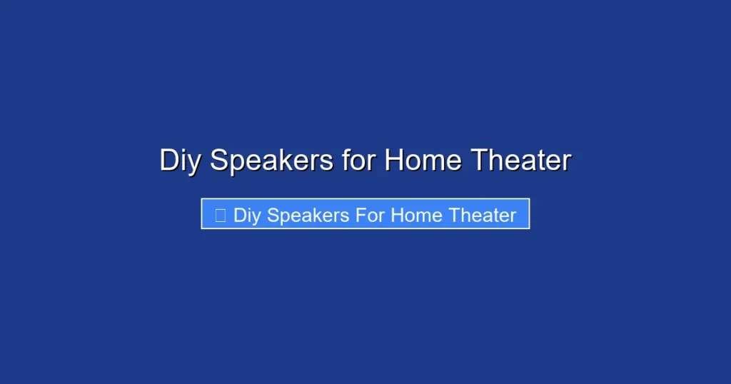 Diy Speakers for Home Theater