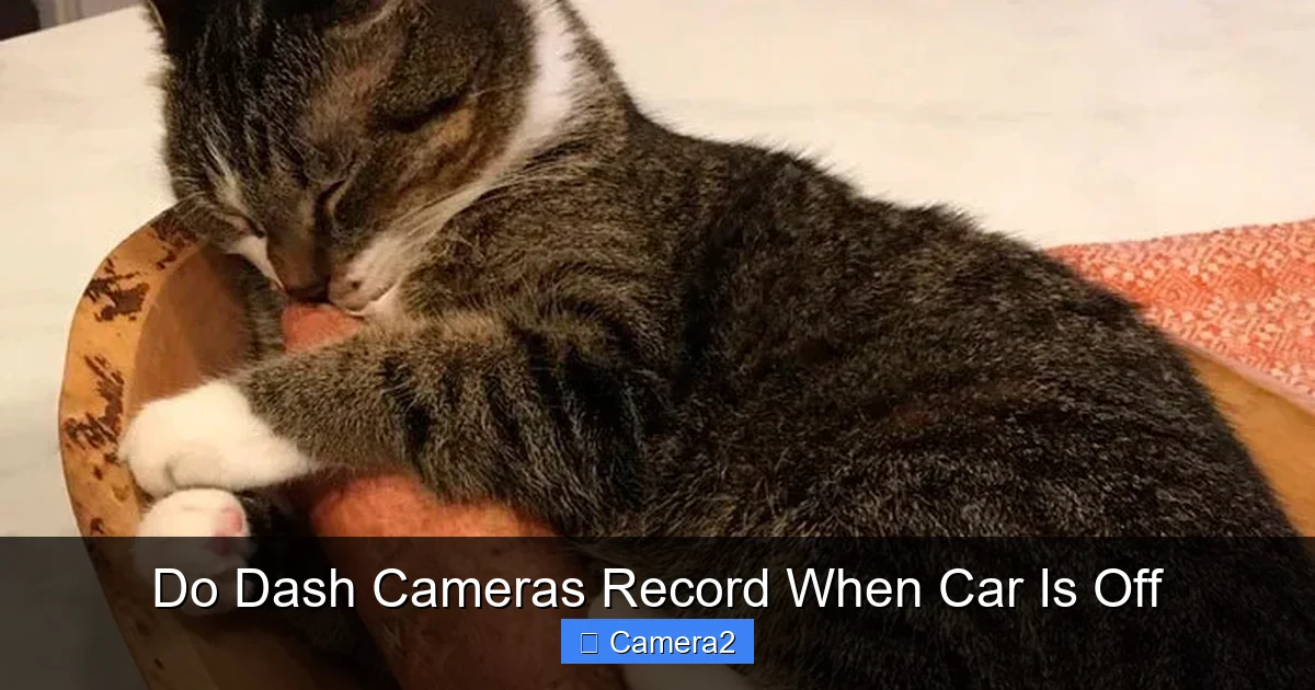 Do Dash Cameras Record When Car Is Off