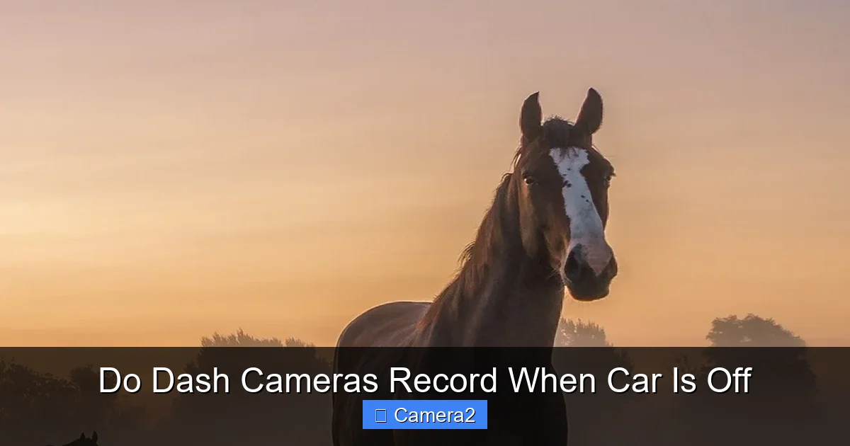 Do Dash Cameras Record When Car Is Off
