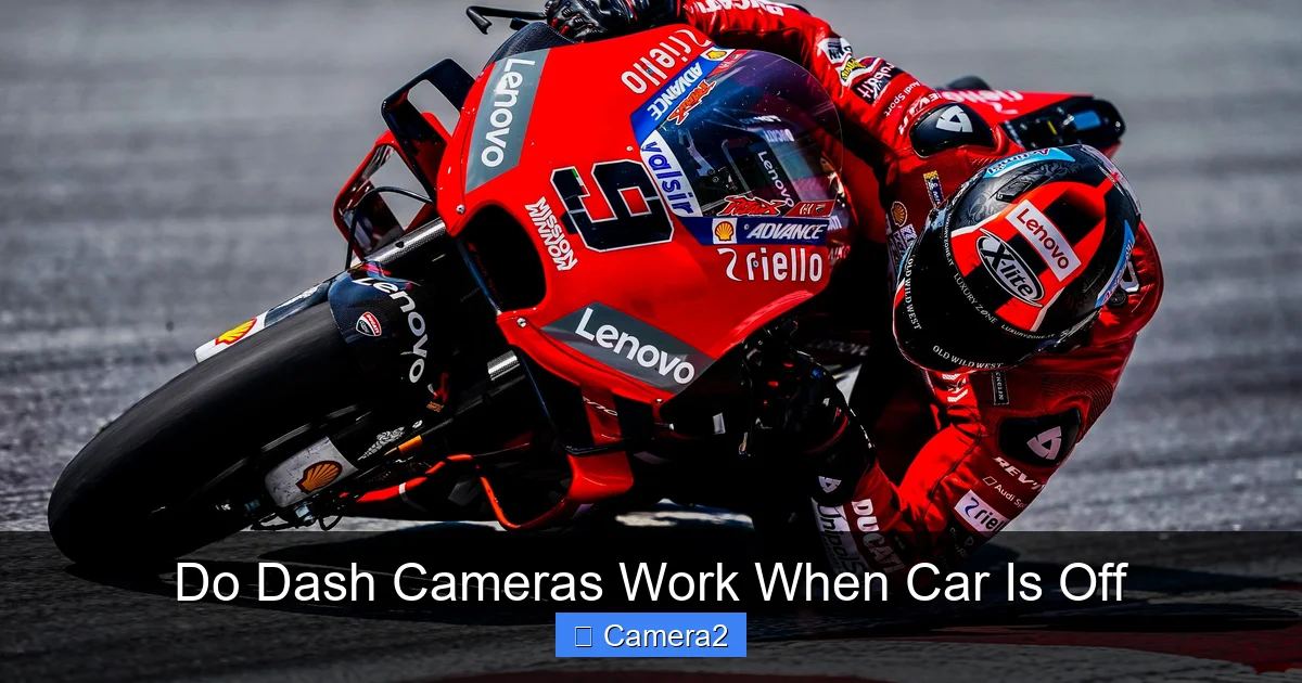 Do Dash Cameras Work When Car Is Off