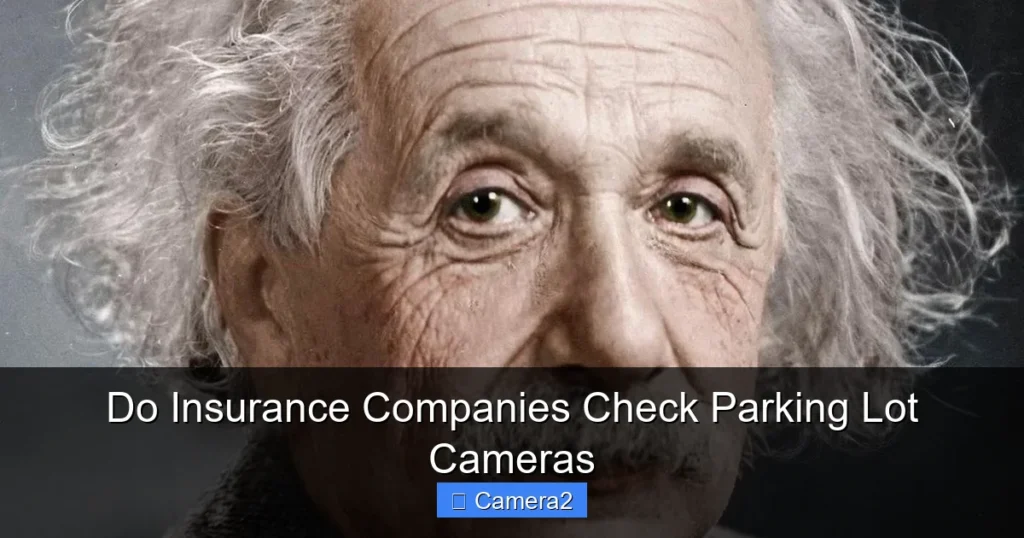 Do Insurance Companies Check Parking Lot Cameras