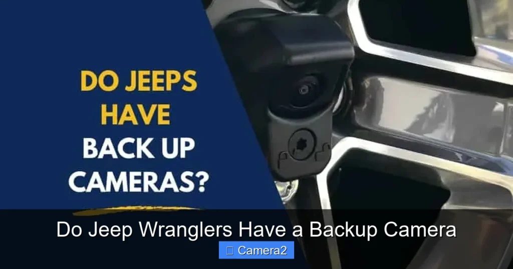 Do Jeep Wranglers Have a Backup Camera