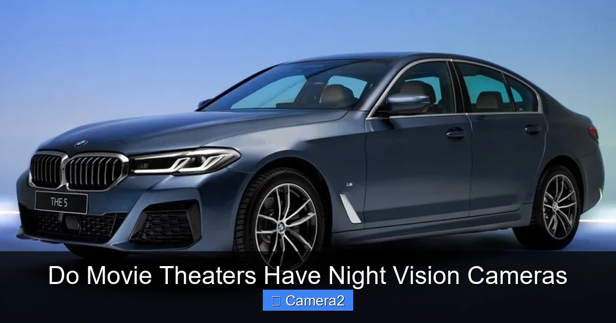 Do Movie Theaters Have Night Vision Cameras