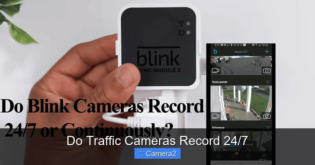 Do Traffic Cameras Record 24/7