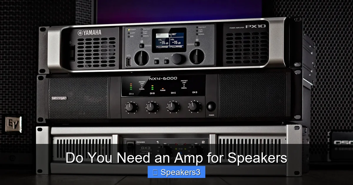 Do You Need an Amp for Speakers