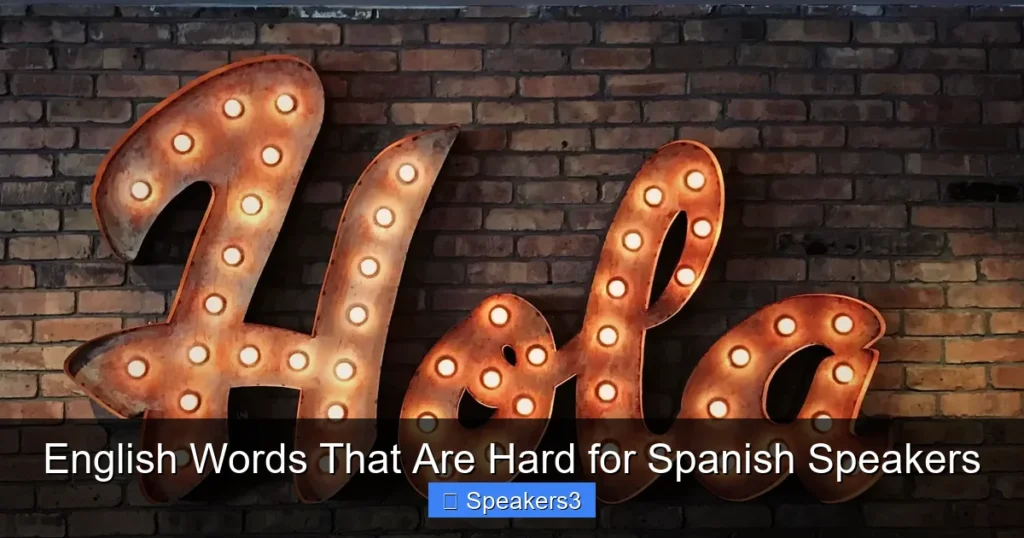 English Words That Are Hard for Spanish Speakers