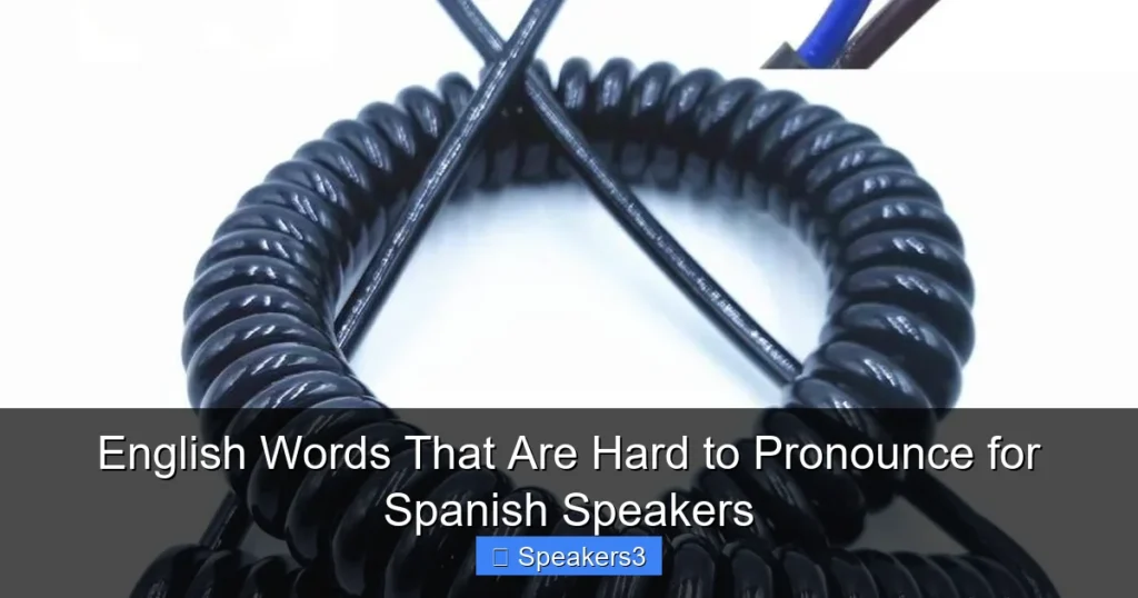 English Words That Are Hard to Pronounce for Spanish Speakers