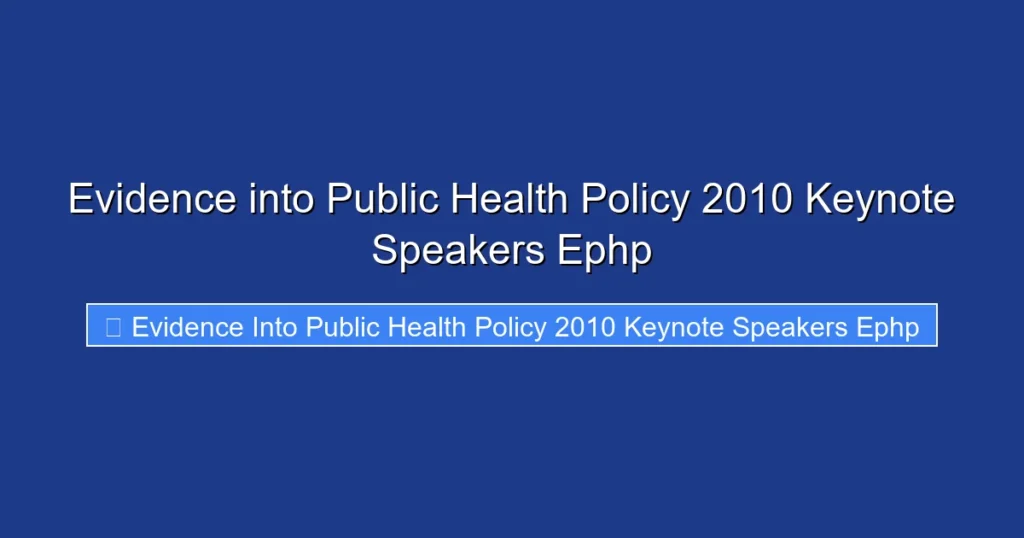 Evidence into Public Health Policy 2010 Keynote Speakers Ephp
