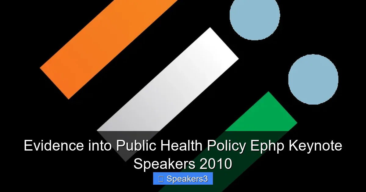 Evidence into Public Health Policy Ephp Keynote Speakers 2010