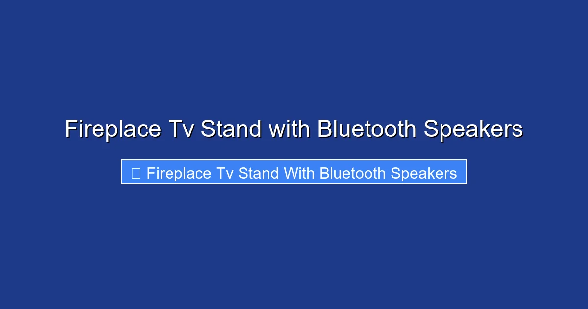 Fireplace Tv Stand with Bluetooth Speakers