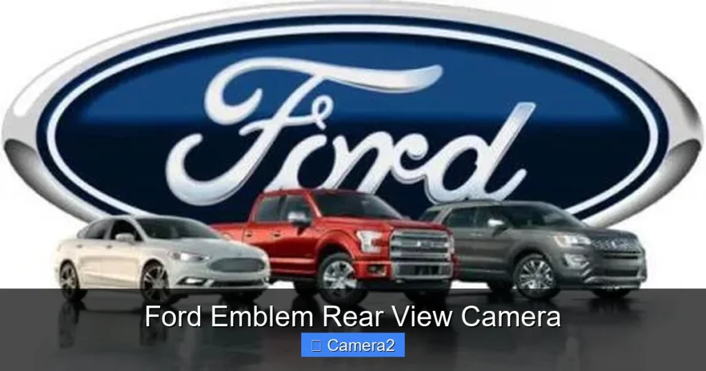 Ford Emblem Rear View Camera