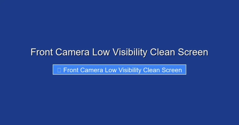 Front Camera Low Visibility Clean Screen