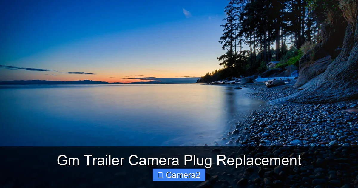 Gm Trailer Camera Plug Replacement