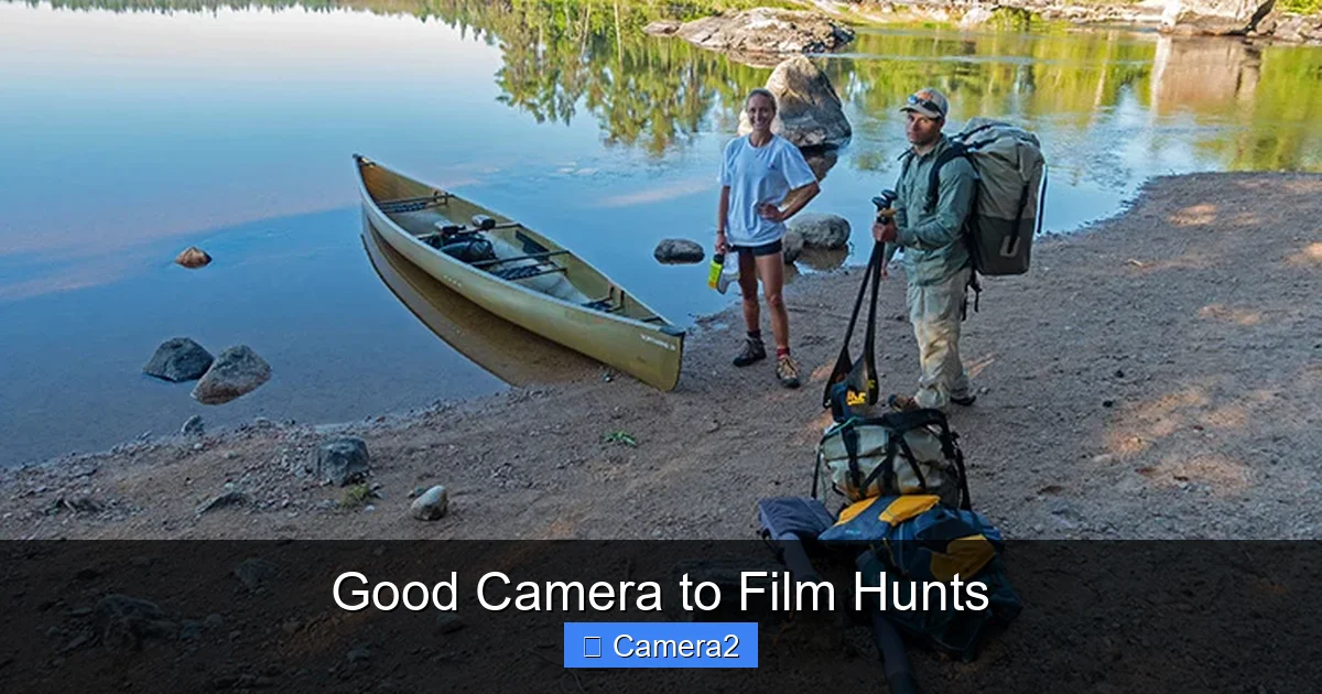 Good Camera to Film Hunts