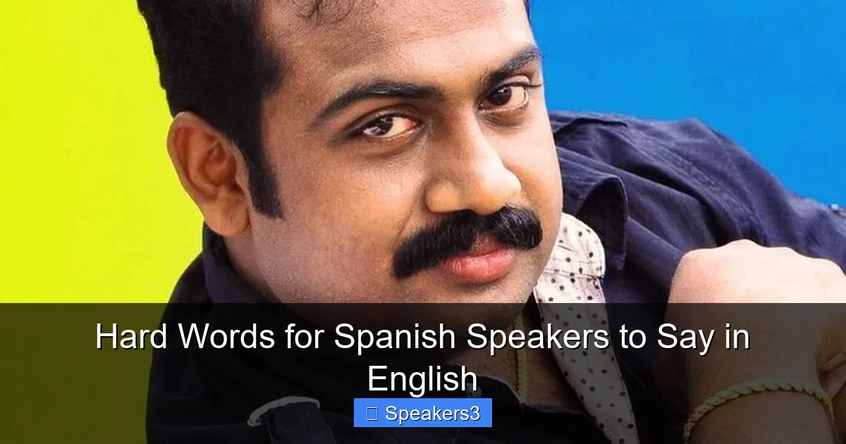 Hard Words for Spanish Speakers to Say in English