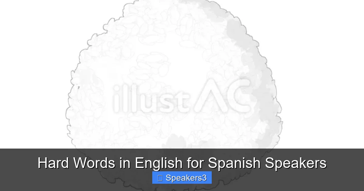 Hard Words in English for Spanish Speakers