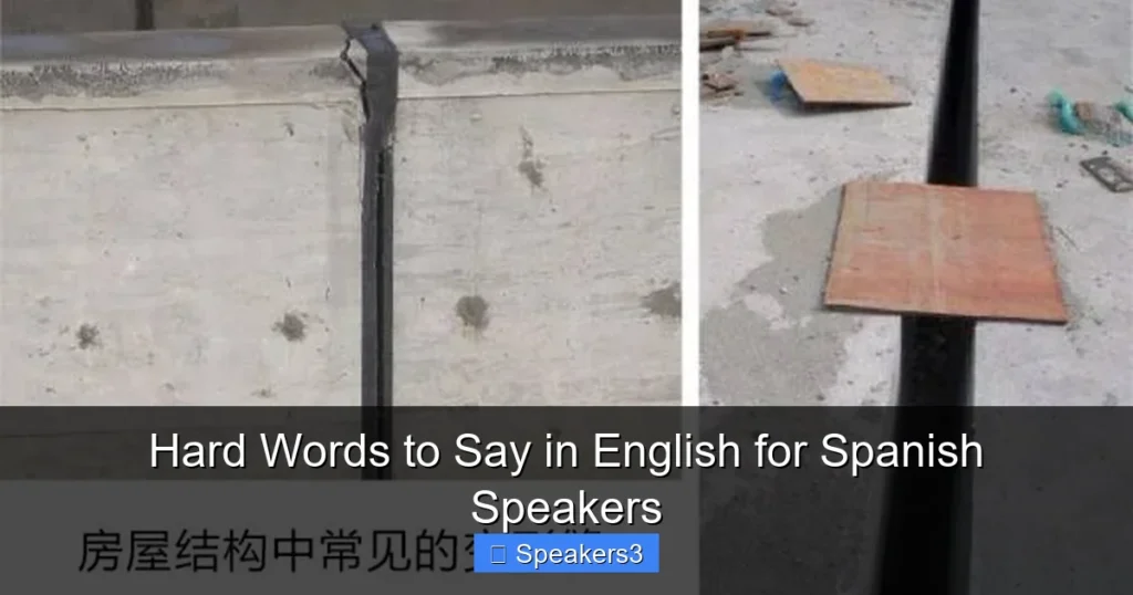 Hard Words to Say in English for Spanish Speakers