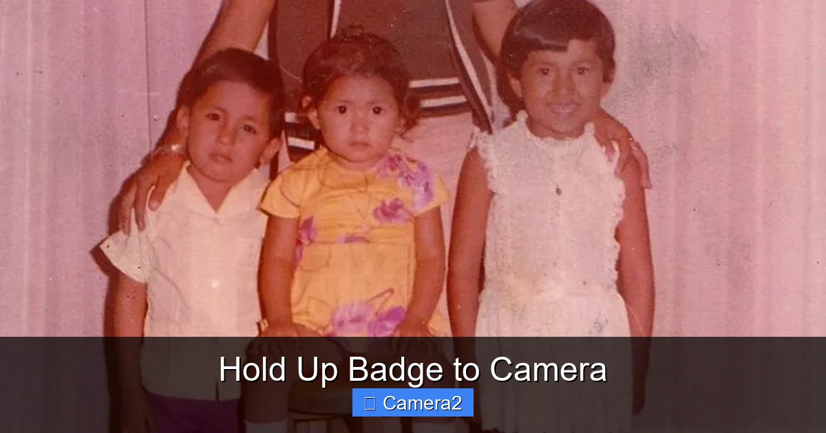 Hold Up Badge to Camera