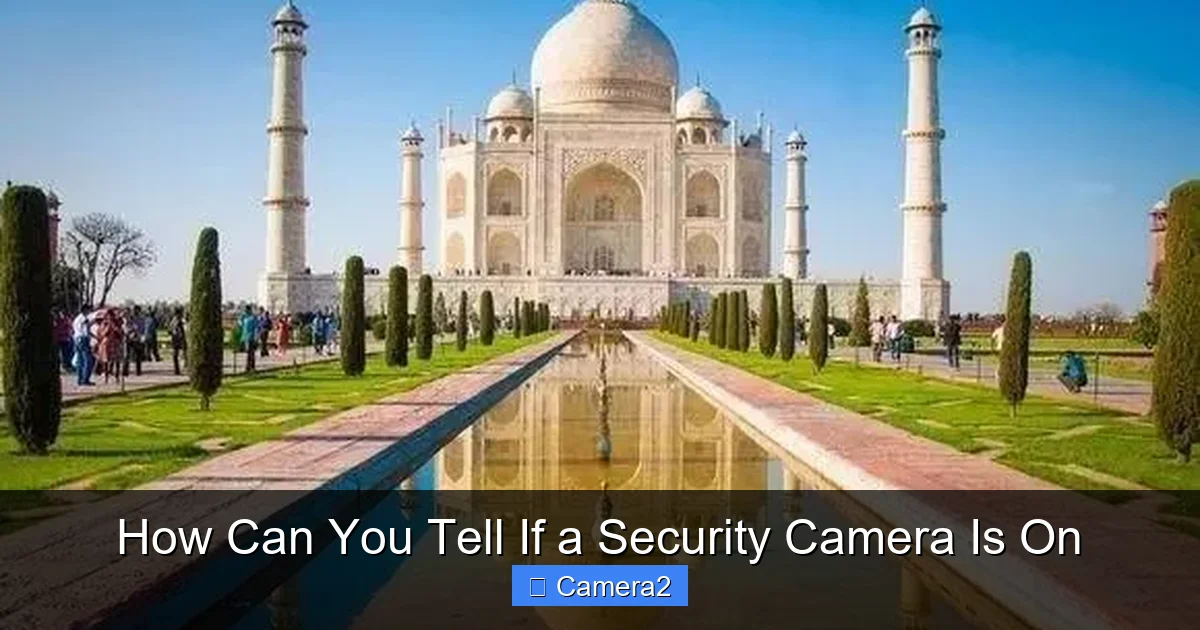 How Can You Tell If a Security Camera Is On