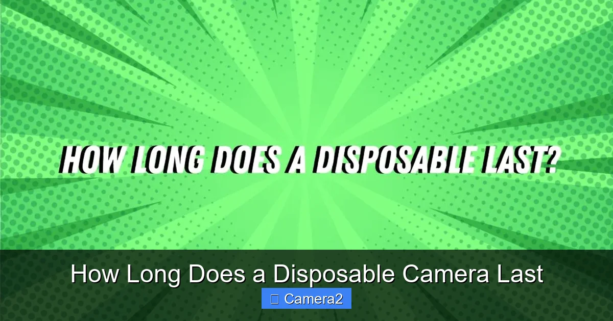 How Long Does a Disposable Camera Last