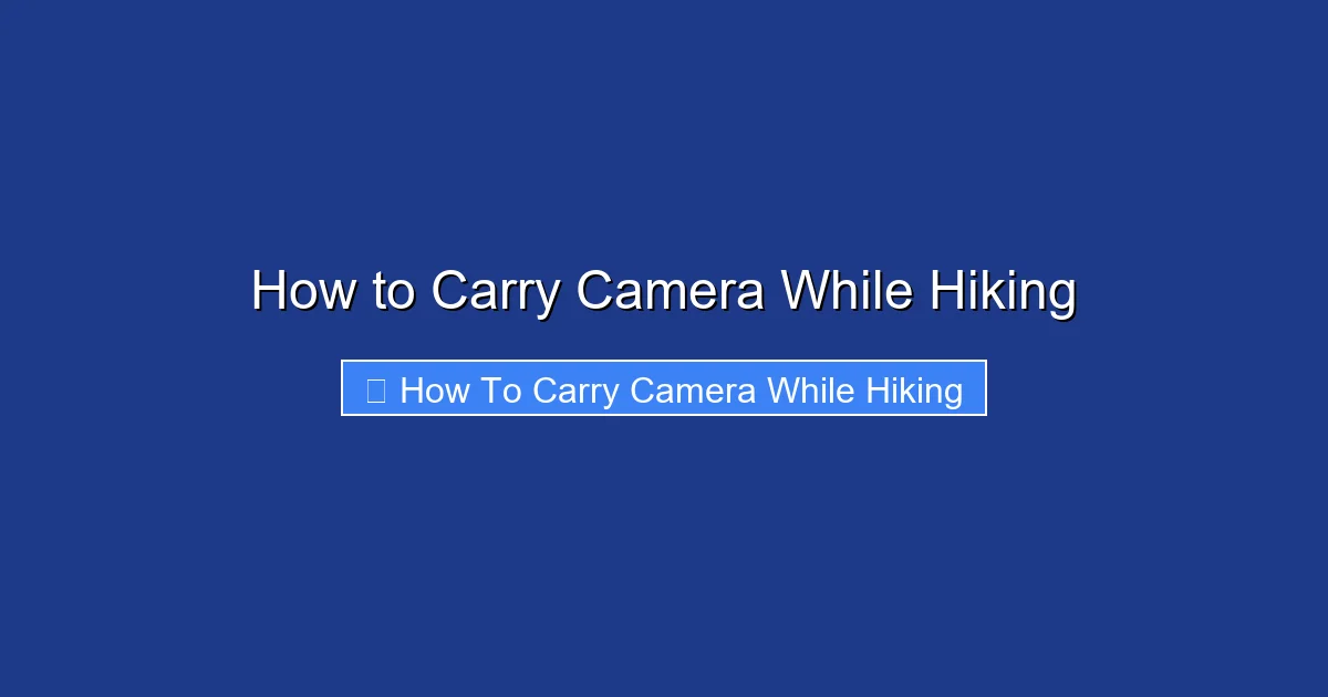 How to Carry Camera While Hiking