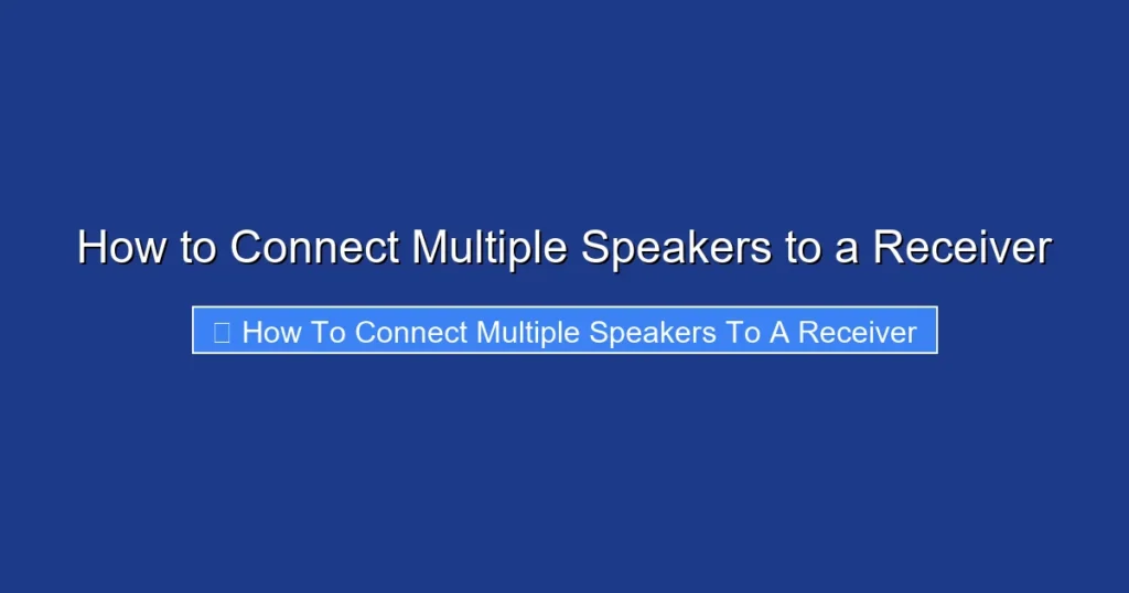 How to Connect Multiple Speakers to a Receiver