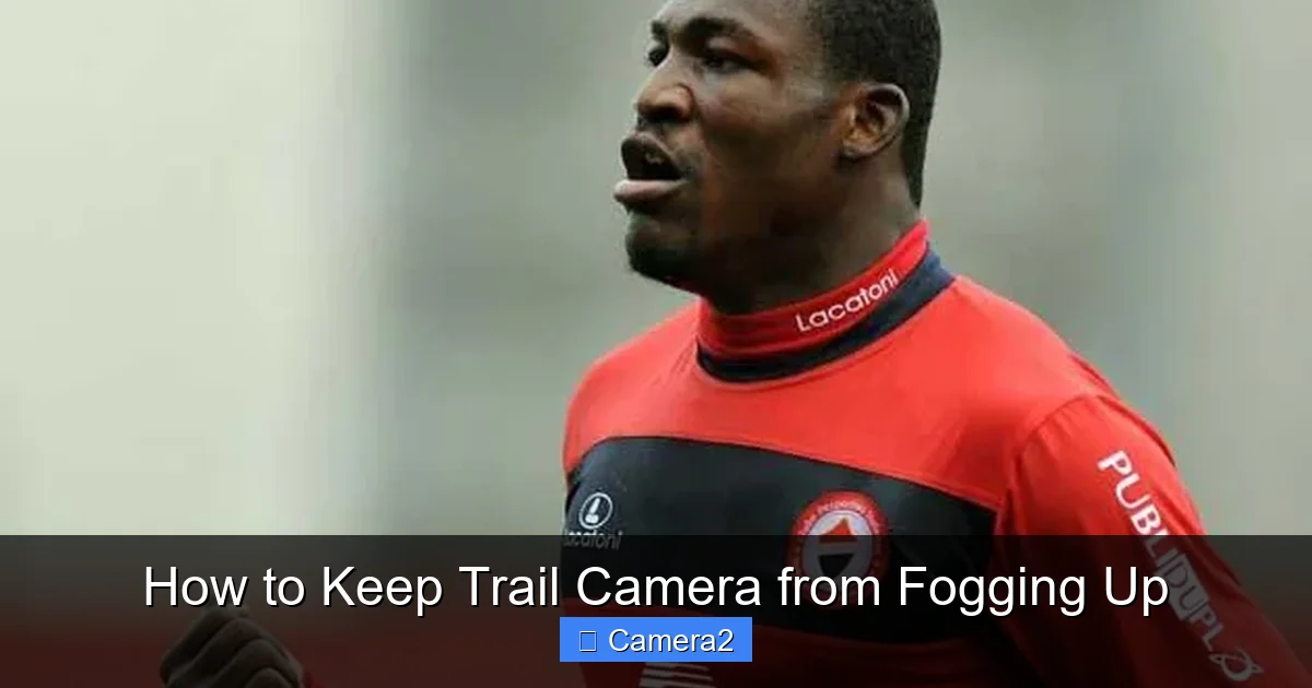 How to Keep Trail Camera from Fogging Up