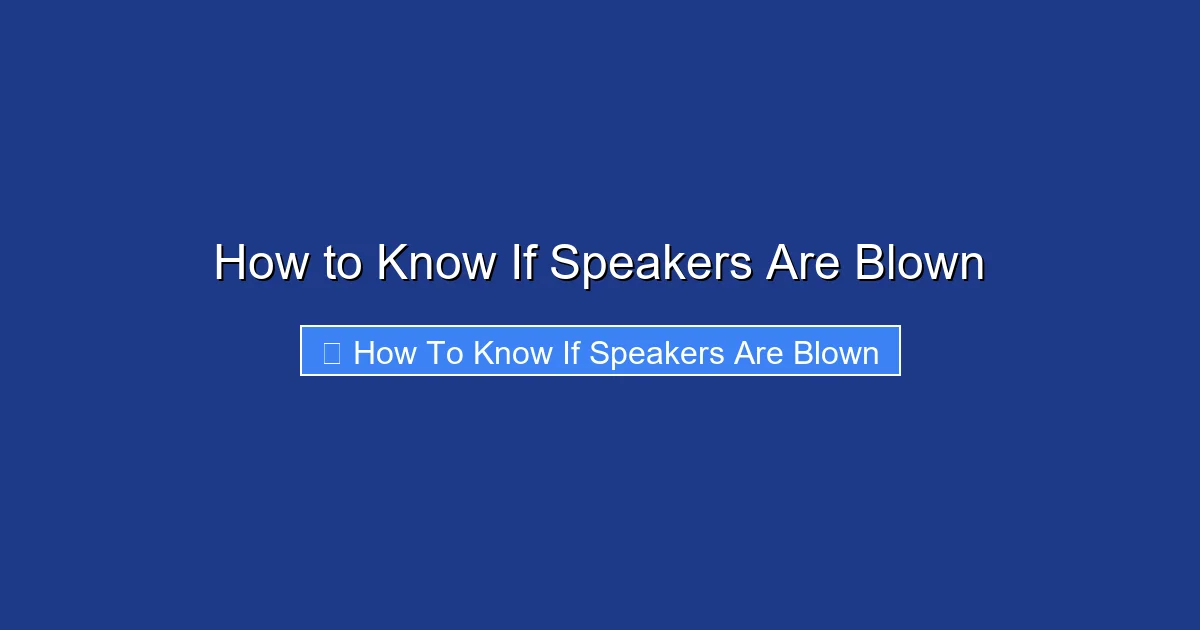 How to Know If Speakers Are Blown