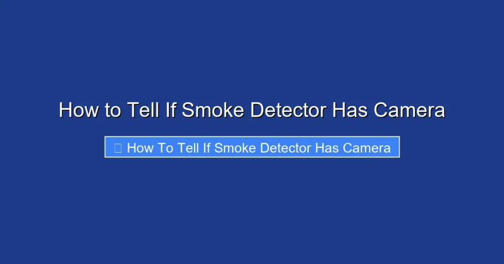 How to Tell If Smoke Detector Has Camera