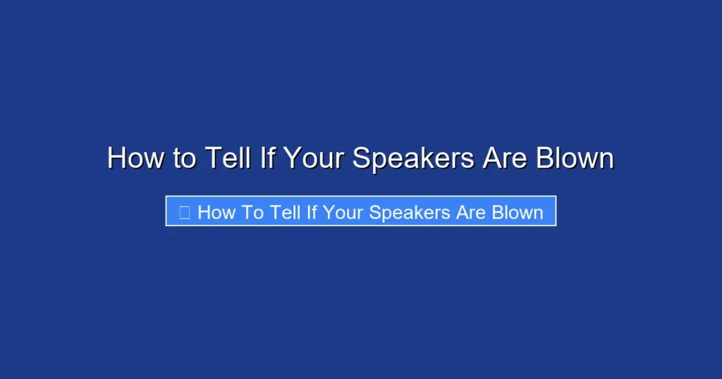How to Tell If Your Speakers Are Blown