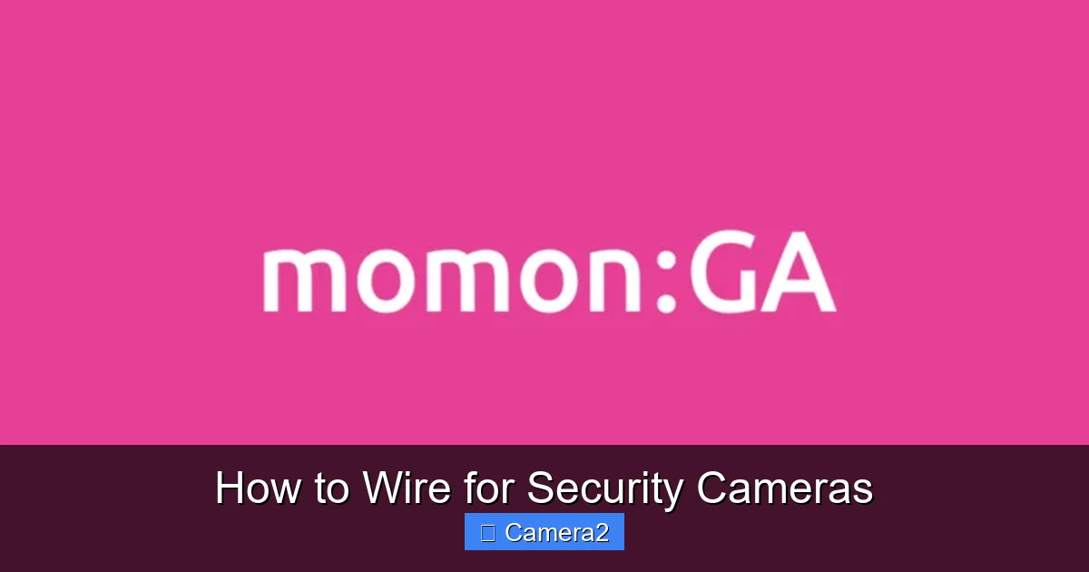 How to Wire for Security Cameras