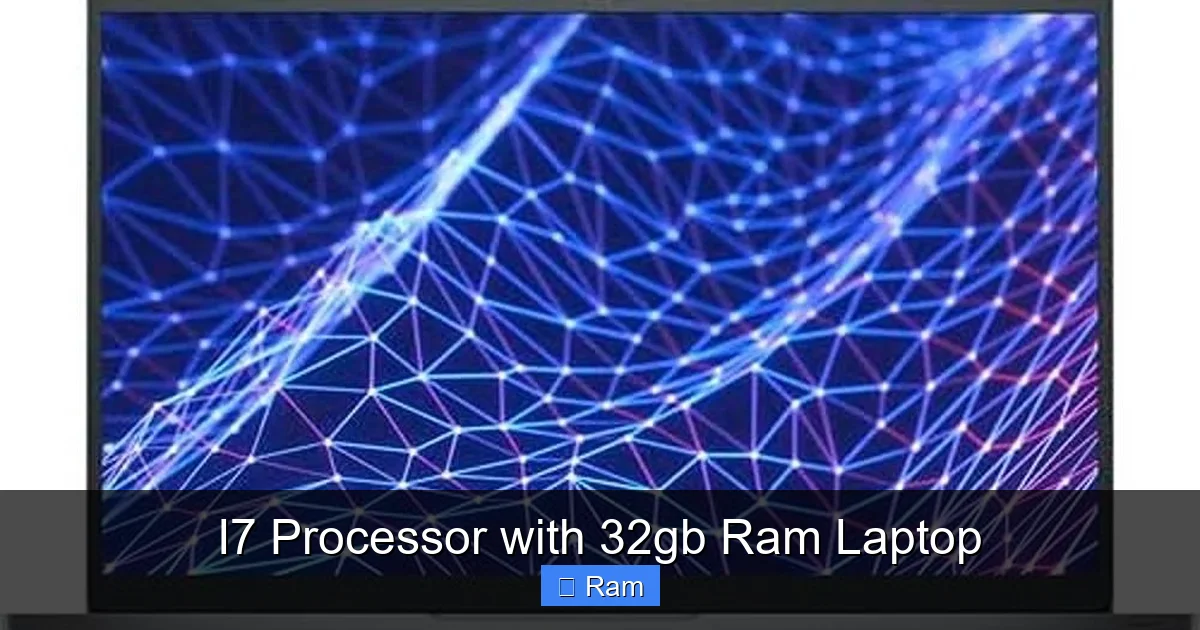 I7 Processor with 32gb Ram Laptop