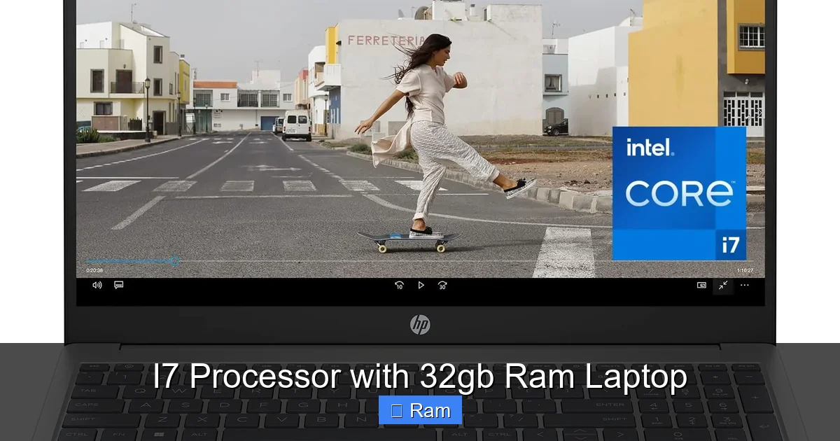I7 Processor with 32gb Ram Laptop