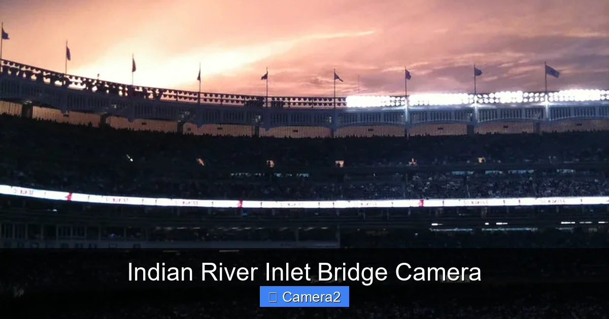 Indian River Inlet Bridge Camera
