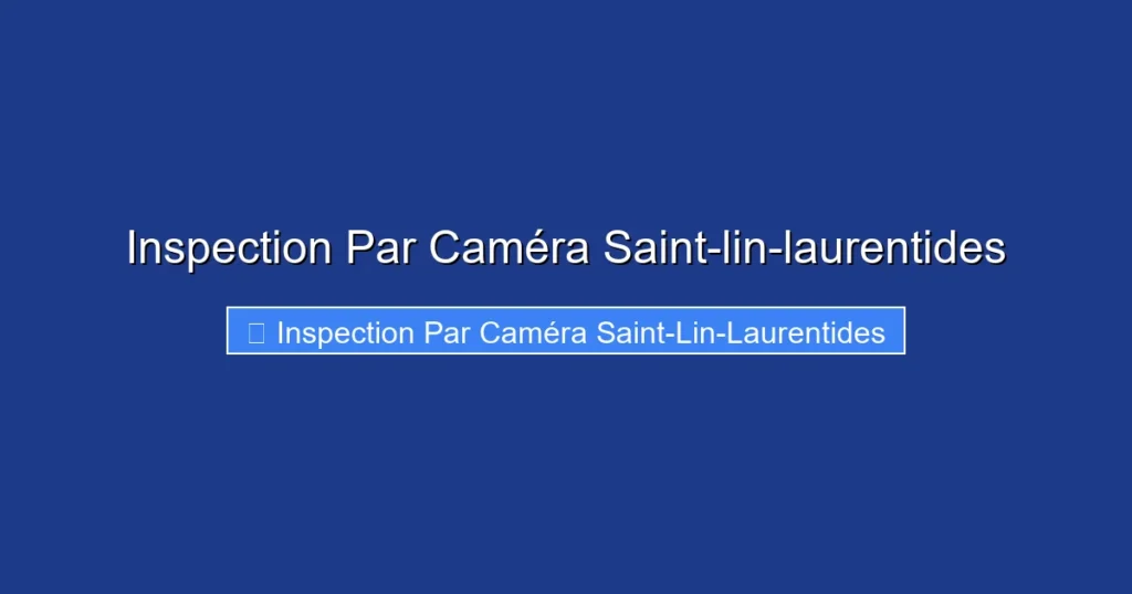 Inspection Par Caméra Saint-lin-laurentides