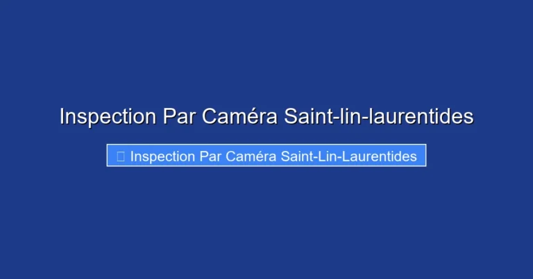 Inspection Par Caméra Saint-lin-laurentides