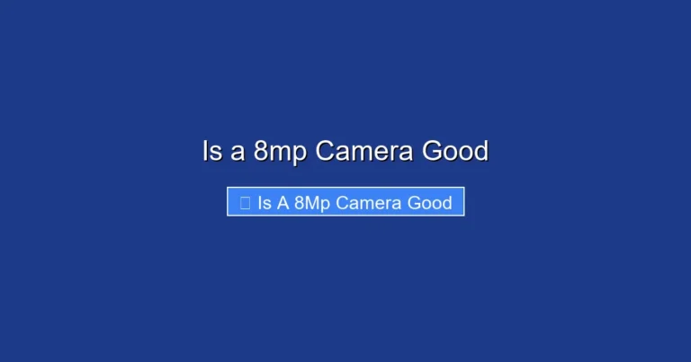 Is a 8mp Camera Good