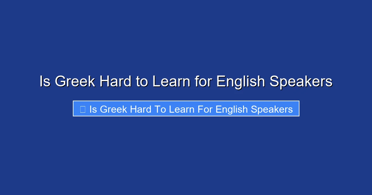 Is Greek Hard to Learn for English Speakers
