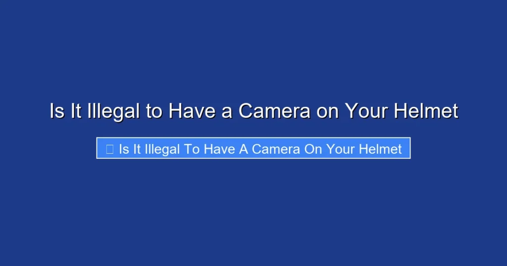 Is It Illegal to Have a Camera on Your Helmet
