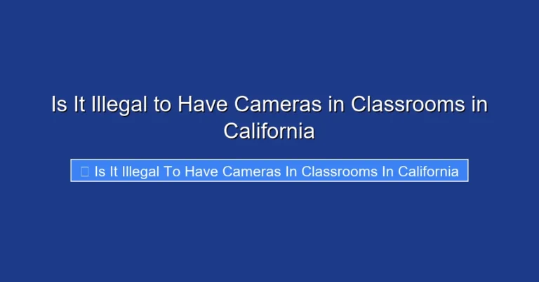 Is It Illegal to Have Cameras in Classrooms in California