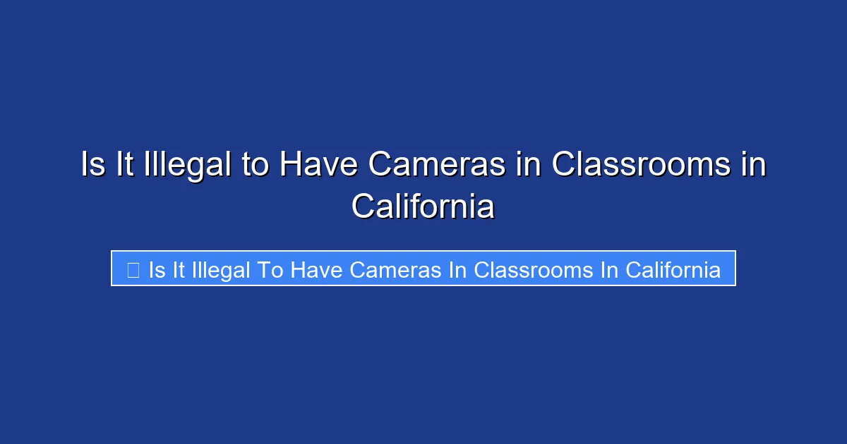 Is It Illegal to Have Cameras in Classrooms in California