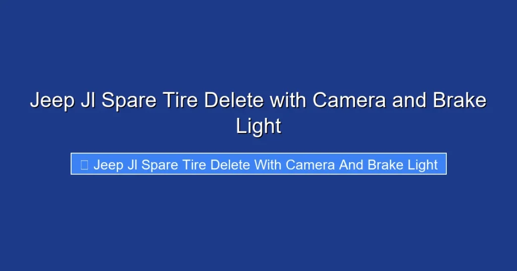 Jeep Jl Spare Tire Delete with Camera and Brake Light